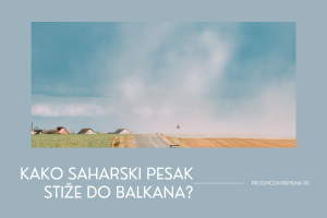 Kako saharski pesak stiže do Balkana